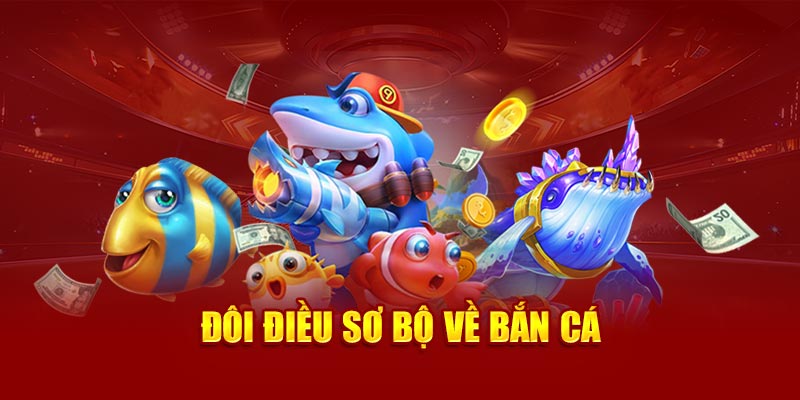 Đôi điều sơ bộ về bắn cá