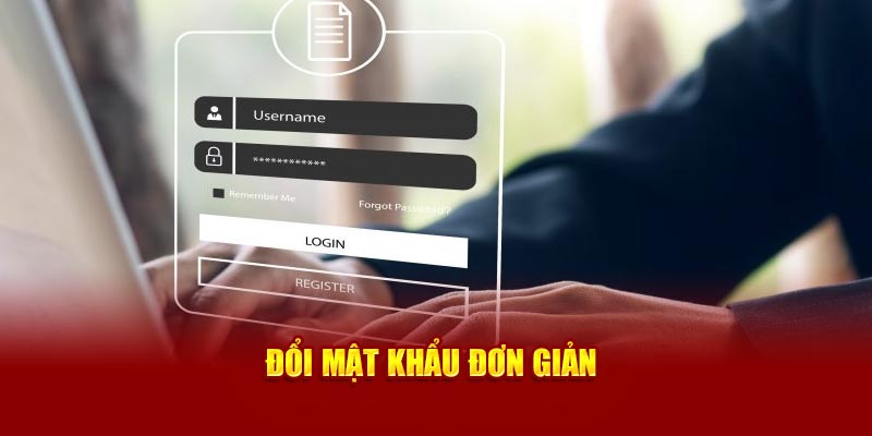 Đổi mật khẩu đơn giản