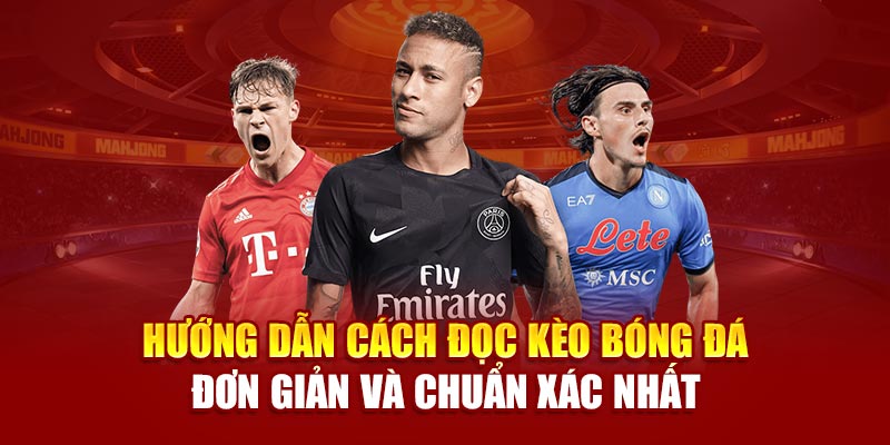 huong-dan-cach-doc-keo-bong-da-don-gian-va-chuan-xac-nhat