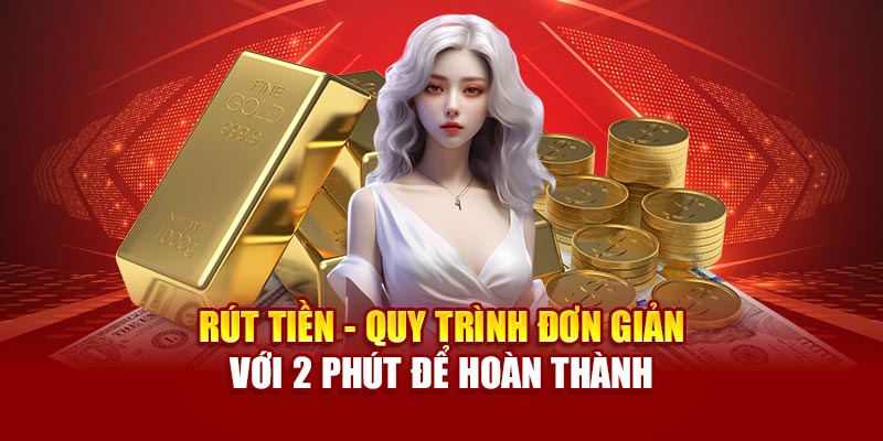 rut-tien-quy-trinh-don-gian-voi-2-phut-de-hoan-thanh