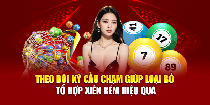 Theo dõi kỹ cầu chạm giúp loại bỏ tổ hợp xiên kém hiệu quả