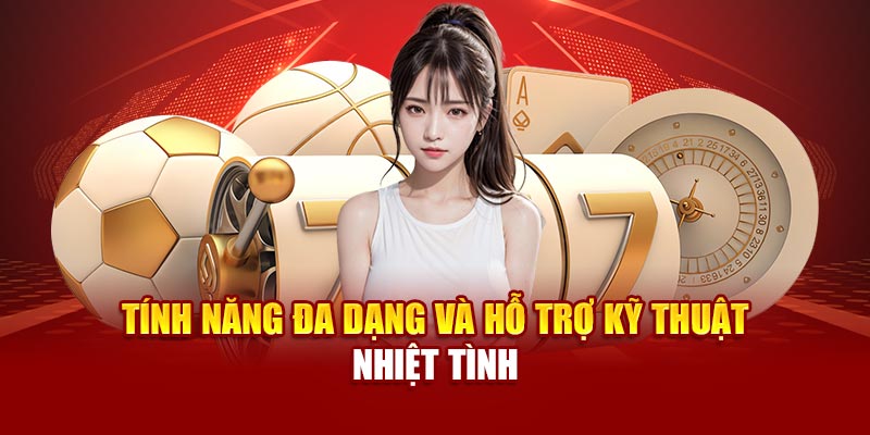Tính năng phong phú và hỗ trợ kỹ thuật chuyên nghiệp