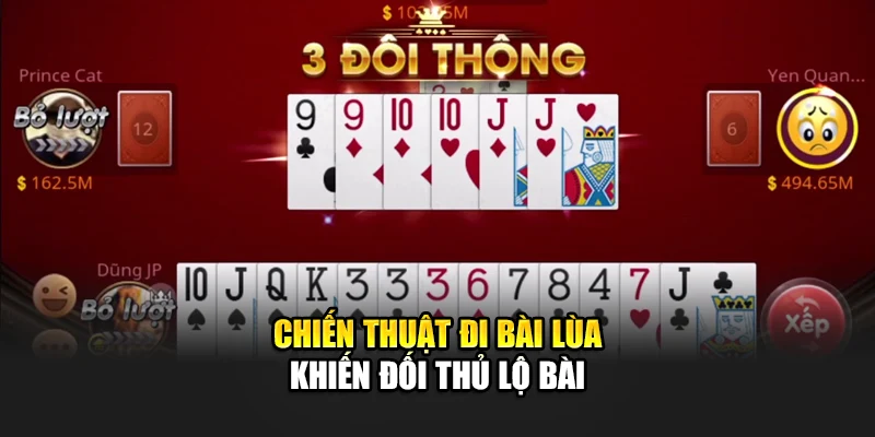 Chiến thuật đi bài lùa khiến đối thủ lộ bài