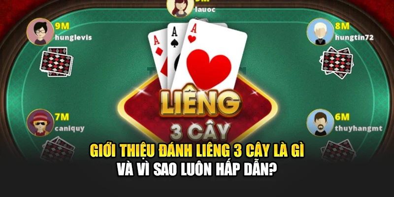 Giới thiệu đánh liêng 3 cây là gì và vì sao luôn hấp dẫn?