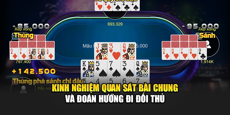 Kinh nghiệm quan sát bài chung và đoán hướng đi đối thủ