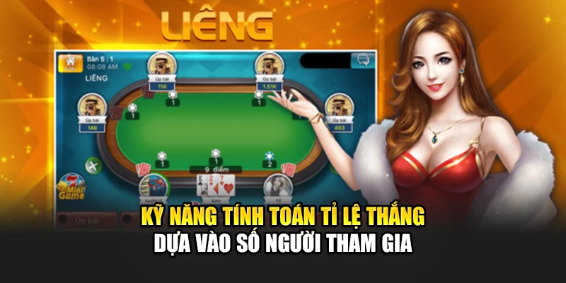Kỹ năng tính toán tỉ lệ thắng dựa vào số người tham gia