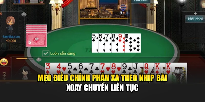 Mẹo điều chỉnh phản xạ theo nhịp bài xoay chuyển liên tục